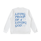 Living Proof of a Loving God Unisex Crewneck