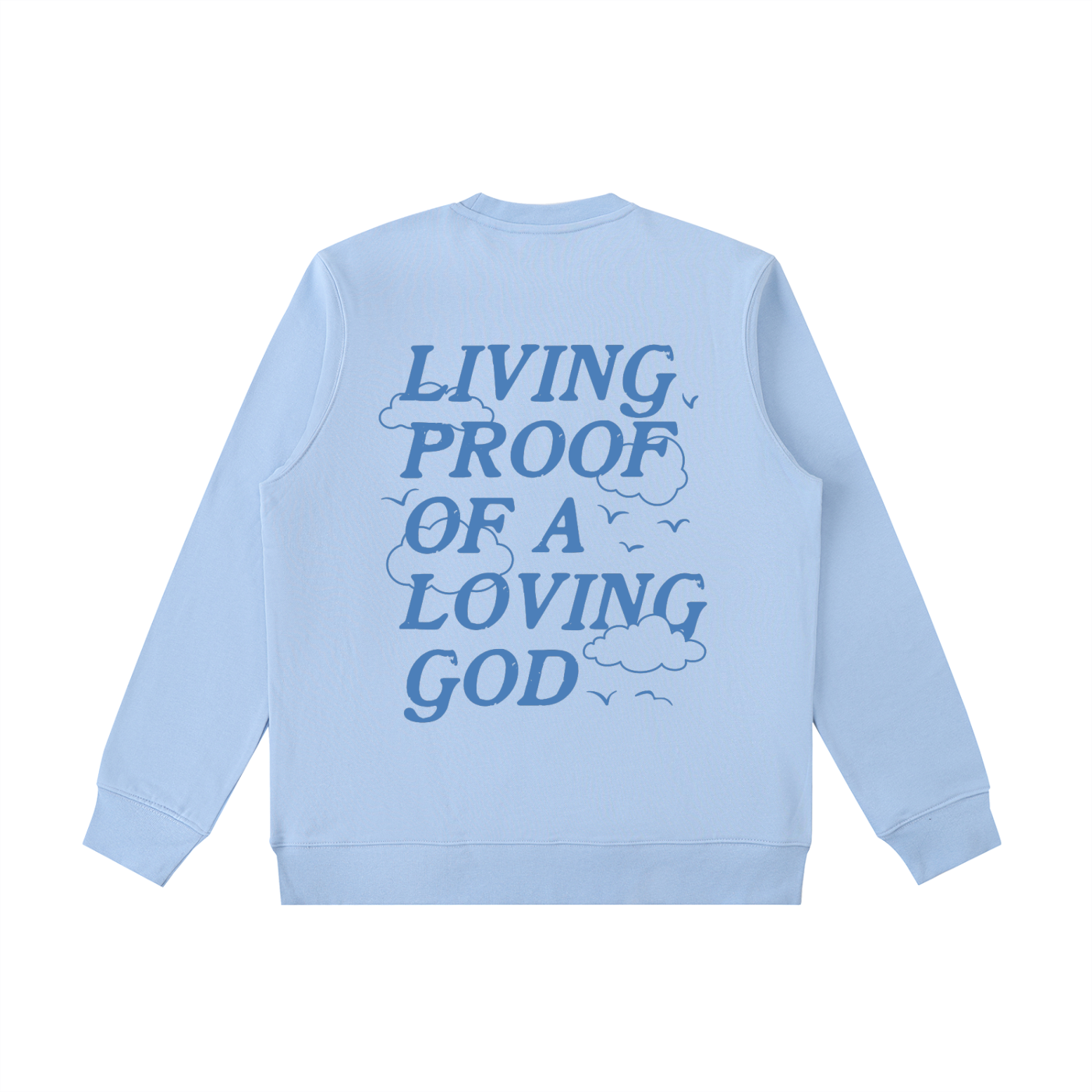 Living Proof of a Loving God Unisex Crewneck