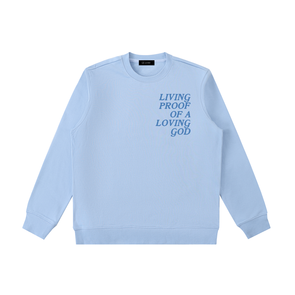 Living Proof of a Loving God Unisex Crewneck